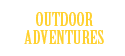 Outdoor Adventures